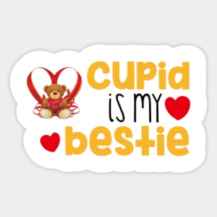 CUPID IS MY BESTIE Sticker